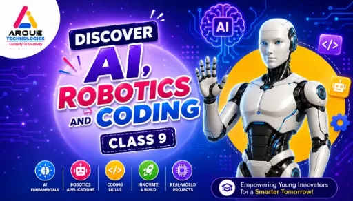 Class 9: Explore AI, Robotics & Coding